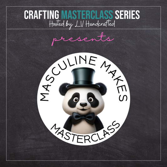 Masculine Makes Masterclass Series